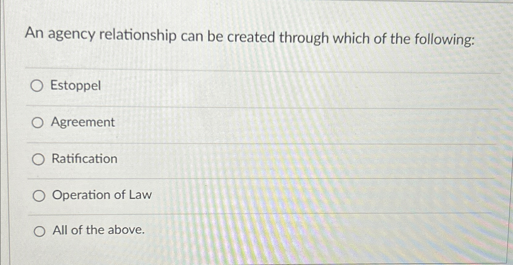 Solved An agency relationship can be created through which | Chegg.com