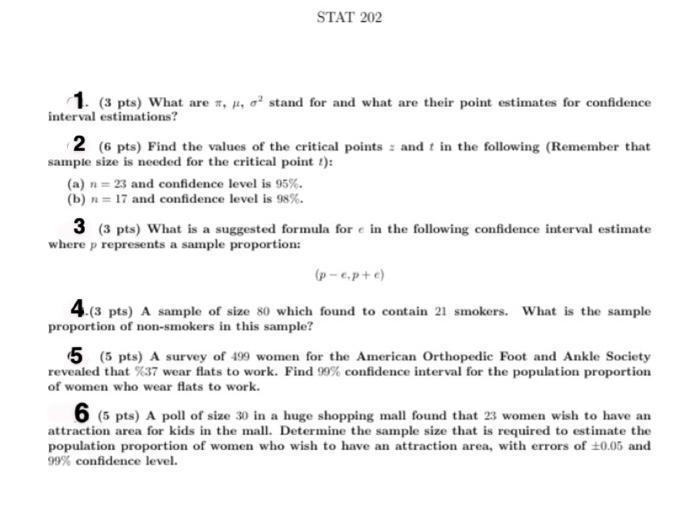 1. (3 pts) What are \( \pi, \mu, \sigma^{2} \) stand for and what are their point estimates for confidence interval estimatio