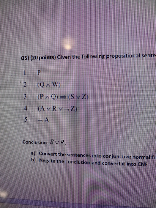 Solved 25) (20 Points) Given The Following Propositional | Chegg.com