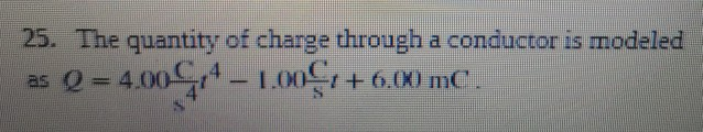Solved 25. The quantity of charge through a conductor is | Chegg.com