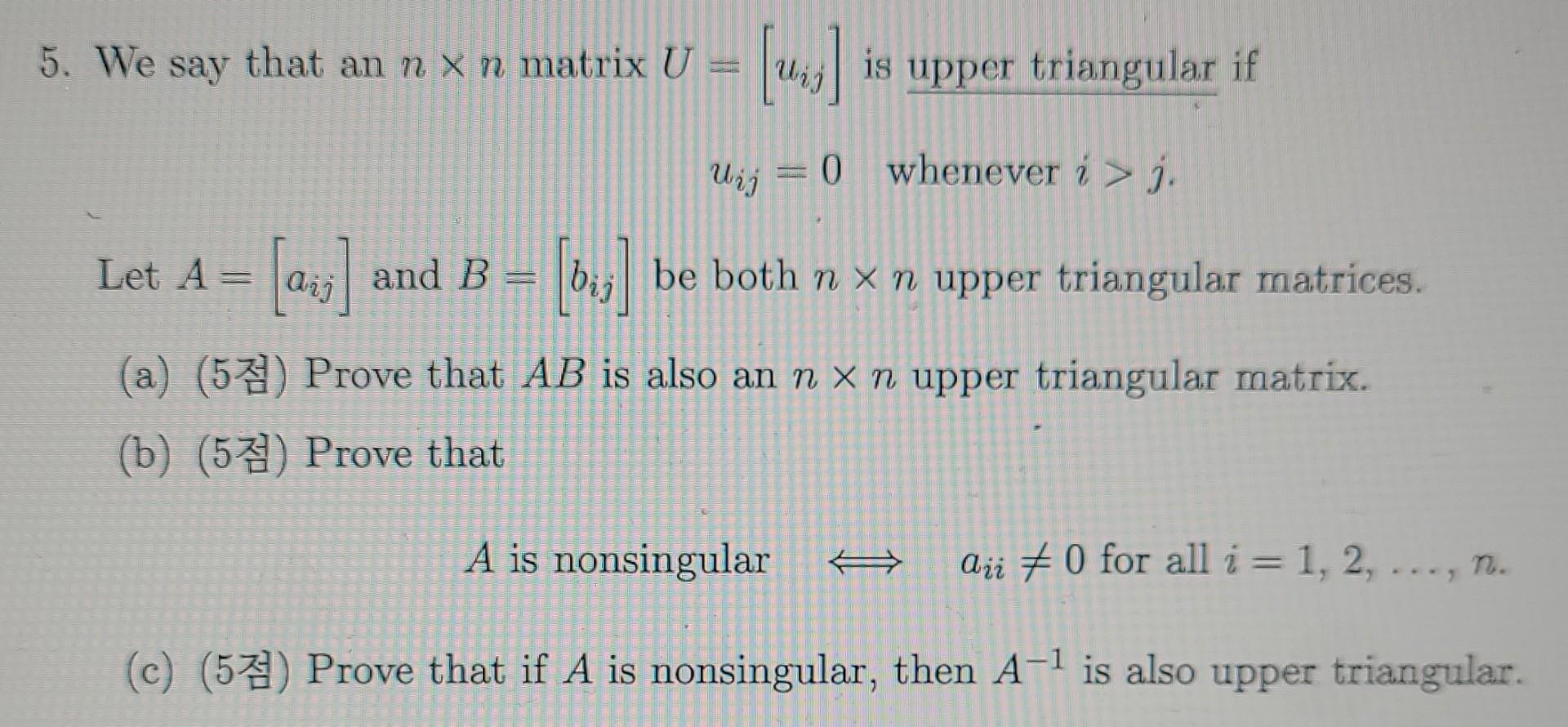 Solved 5. We say that an n x n matrix U= = [0:] is upper | Chegg.com