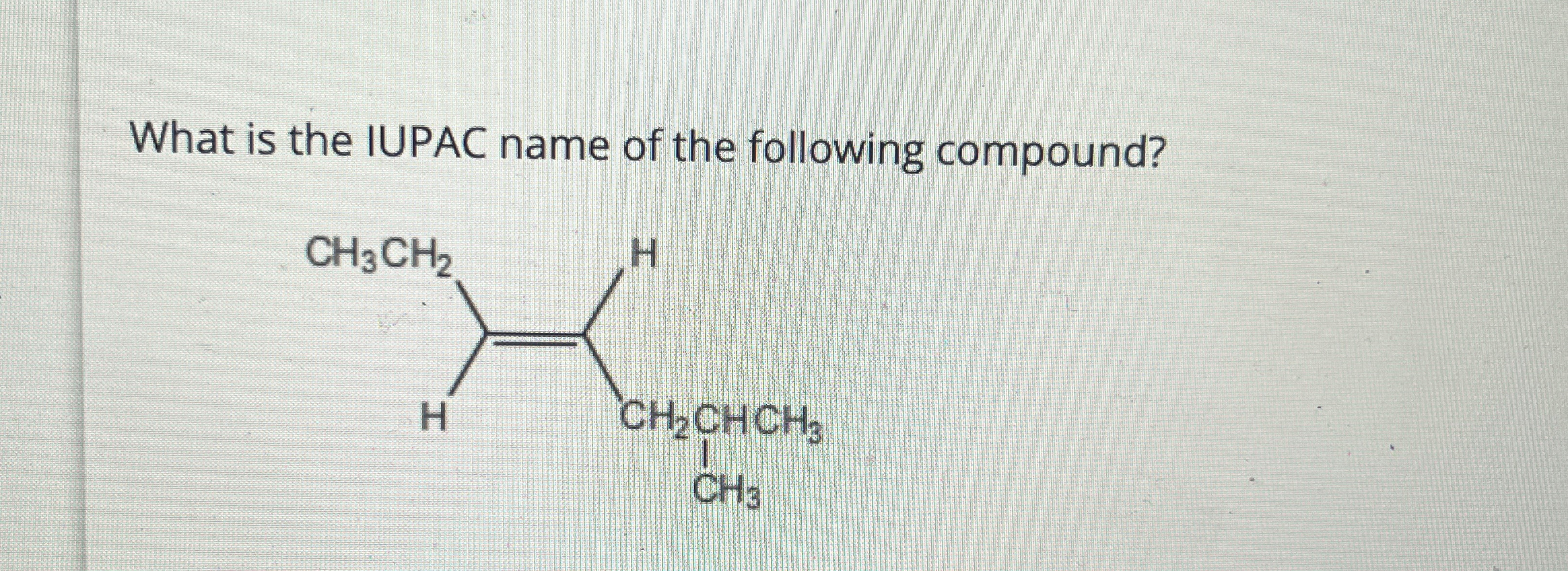 Solved What is the IUPAC name of the following compound?