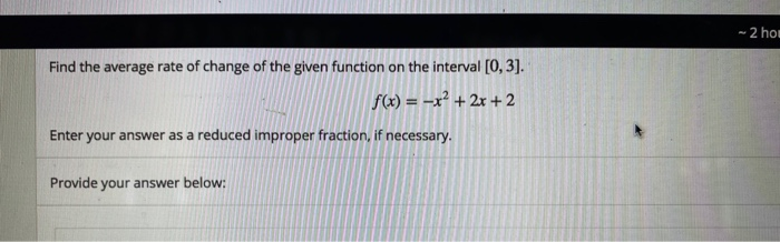 Solved - 2 hou Find the average rate of change of the given | Chegg.com