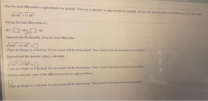 Solved Use the total differential to approximate the | Chegg.com