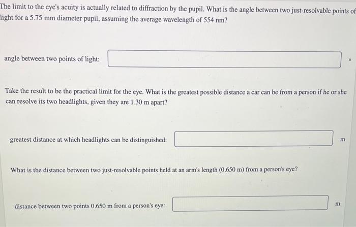 Solved The limit to the eye's acuity is actually related to | Chegg.com