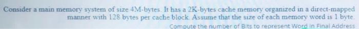 Solved Consider a main memory system of size 4M-bytes It has | Chegg.com