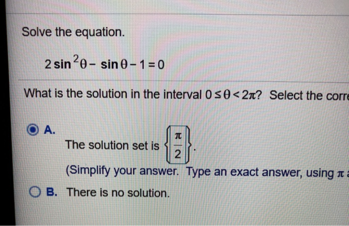 Solved Solve the equation. 2 sin 20- sin 0-1= 0 What is the | Chegg.com
