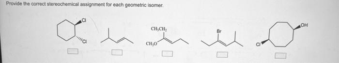 Solved Provide the correct stereochemical assignment for | Chegg.com