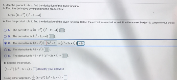 Solved A Use The Product Rule To Find The Derivative Of The