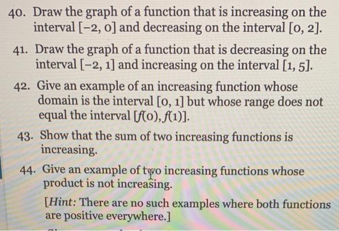 Solved 40 Draw The Graph Of A Function That Is Increasing Chegg
