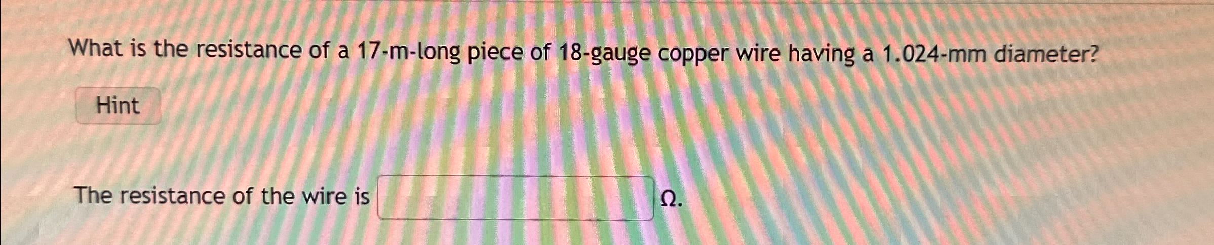 Solved What is the resistance of a 17 -m-long piece of | Chegg.com