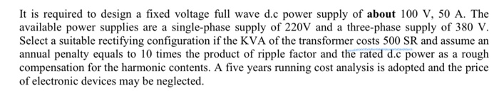 Solved It is required to design a fixed voltage full wave | Chegg.com