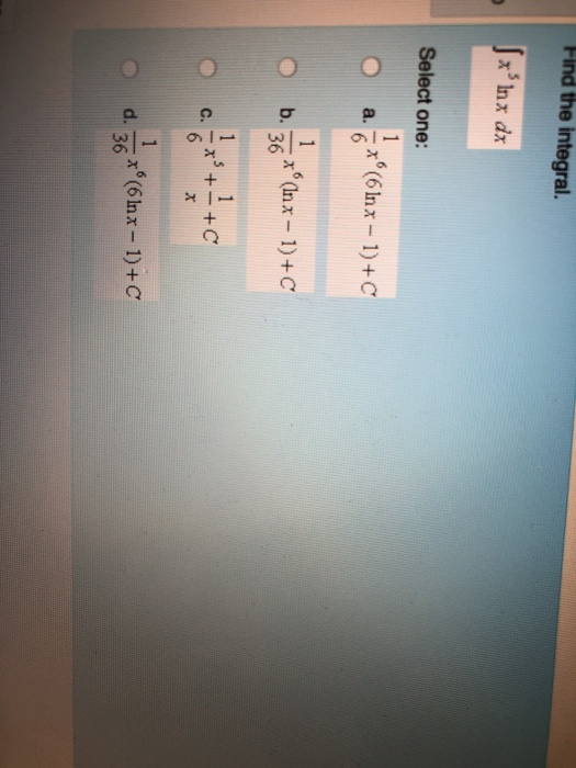 Solved Find The Integral X Inx Dx Select One 1 A X Chegg Com