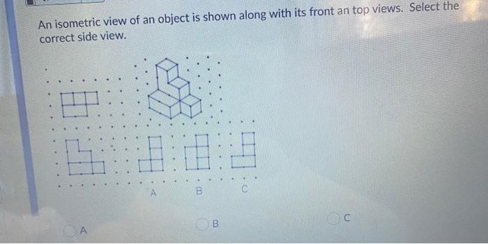 Solved An isometric view of an object is shown along with | Chegg.com