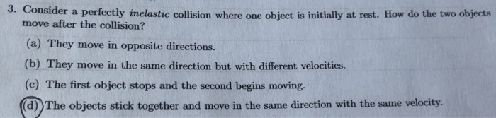Solved 3. Consider a perfectly inelastic collision where one | Chegg.com