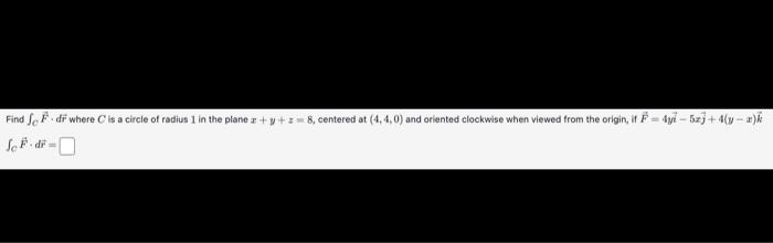 Solved Find ∫CF⋅dr where C is a circle of radius 1 in the | Chegg.com