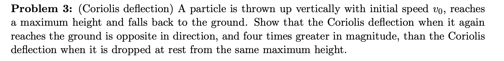 Solved Problem 3: (Coriolis deflection) ﻿A particle is | Chegg.com