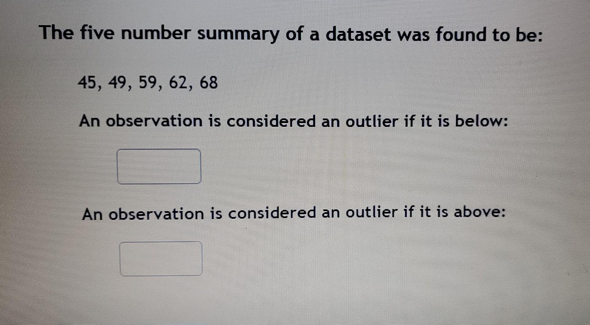 solved-the-five-number-summary-of-a-dataset-was-found-to-be-chegg