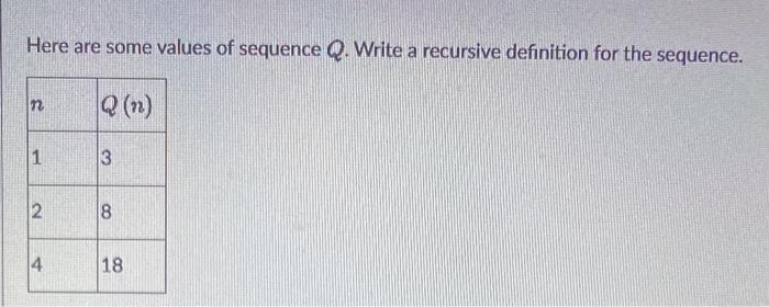 solved-here-are-some-values-of-sequence-q-write-a-recursive-chegg