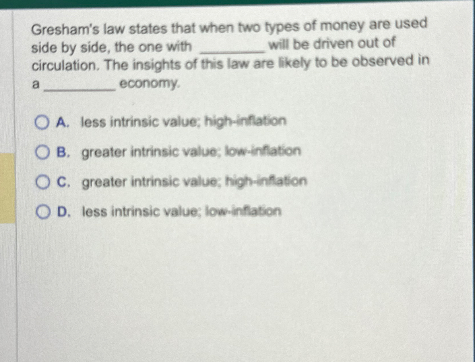 Solved Gresham's law states that when two types of money are | Chegg.com