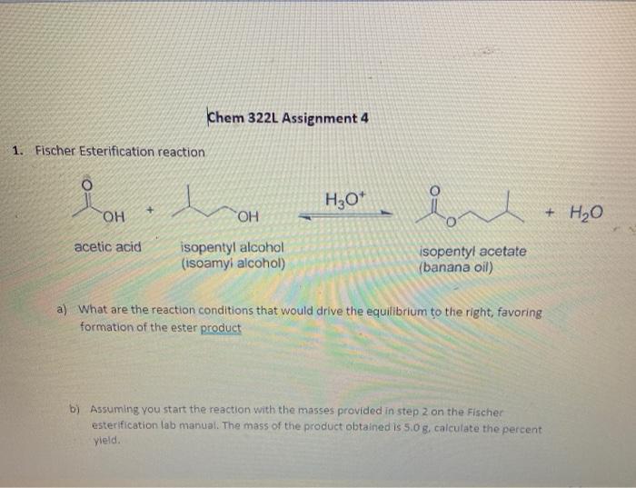 Solved Chem 322L Assignment 4 1. Fischer Esterification | Chegg.com