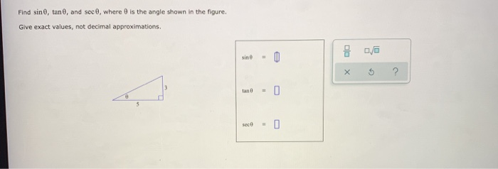 Solved Find sin 0, tan, and sece, where is the angle shown | Chegg.com