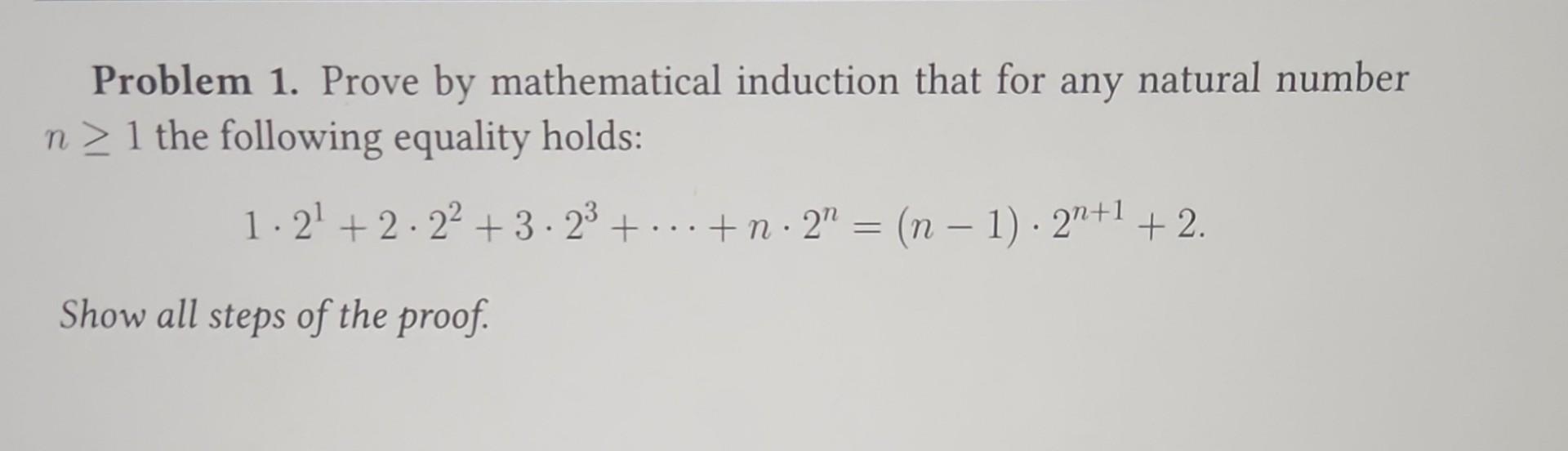 Solved Problem 1. Prove By Mathematical Induction That For | Chegg.com