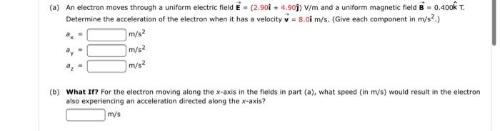 1) An electron moves through a uniform electric field \( \overrightarrow{\mathbf{E}}=(2.90 \hat{\mathbf{i}}+4.90 \mathbf{j}) 