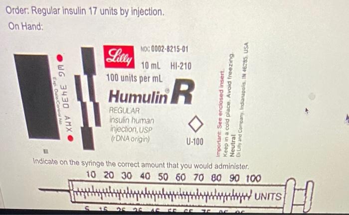 Solved Order Regular Insulin 17 Units By Injection On Hand Chegg Com