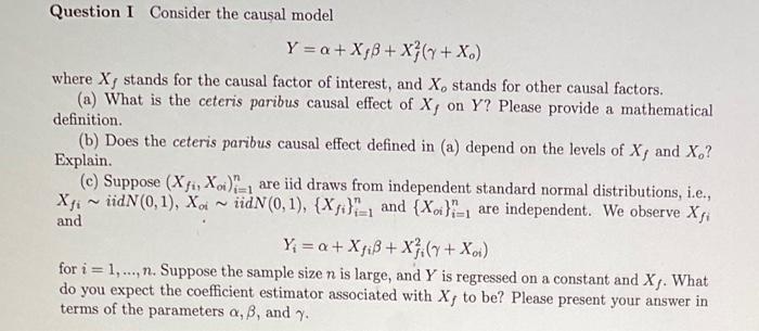 Solved Question I Consider the causal model Y=a+XfB + X(y + | Chegg.com