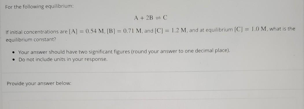 Solved For the following equilibrium: A + 2B = C If initial | Chegg.com