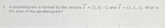 Solved 2. A parallelogram is formed by the vectors | Chegg.com