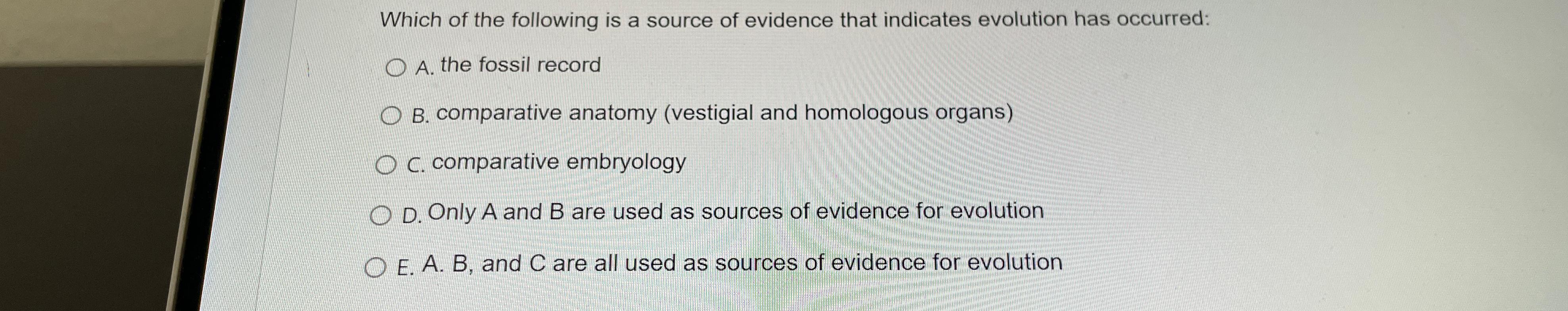 Solved Which Of The Following Is A Source Of Evidence That | Chegg.com