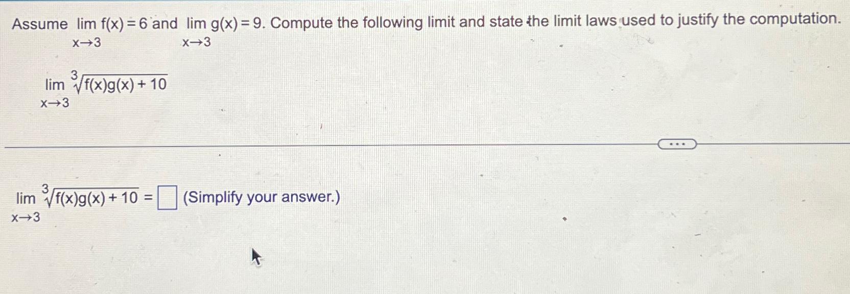 Solved Assume limx→3f(x)=6 ﻿and limx→3g(x)=9. ﻿Compute the | Chegg.com