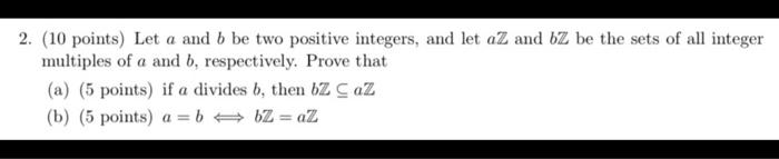 Solved 2. ( 10 points) Let a and b be two positive integers, | Chegg.com