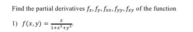 Solved Find The Partial Derivatives Fx Fy Fxx Fyy Fxy Of