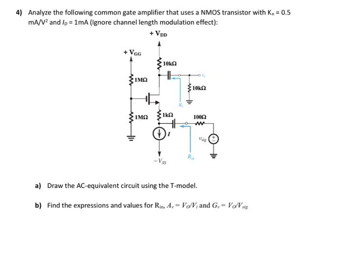 4) Analyze the following common gate amplifier that | Chegg.com