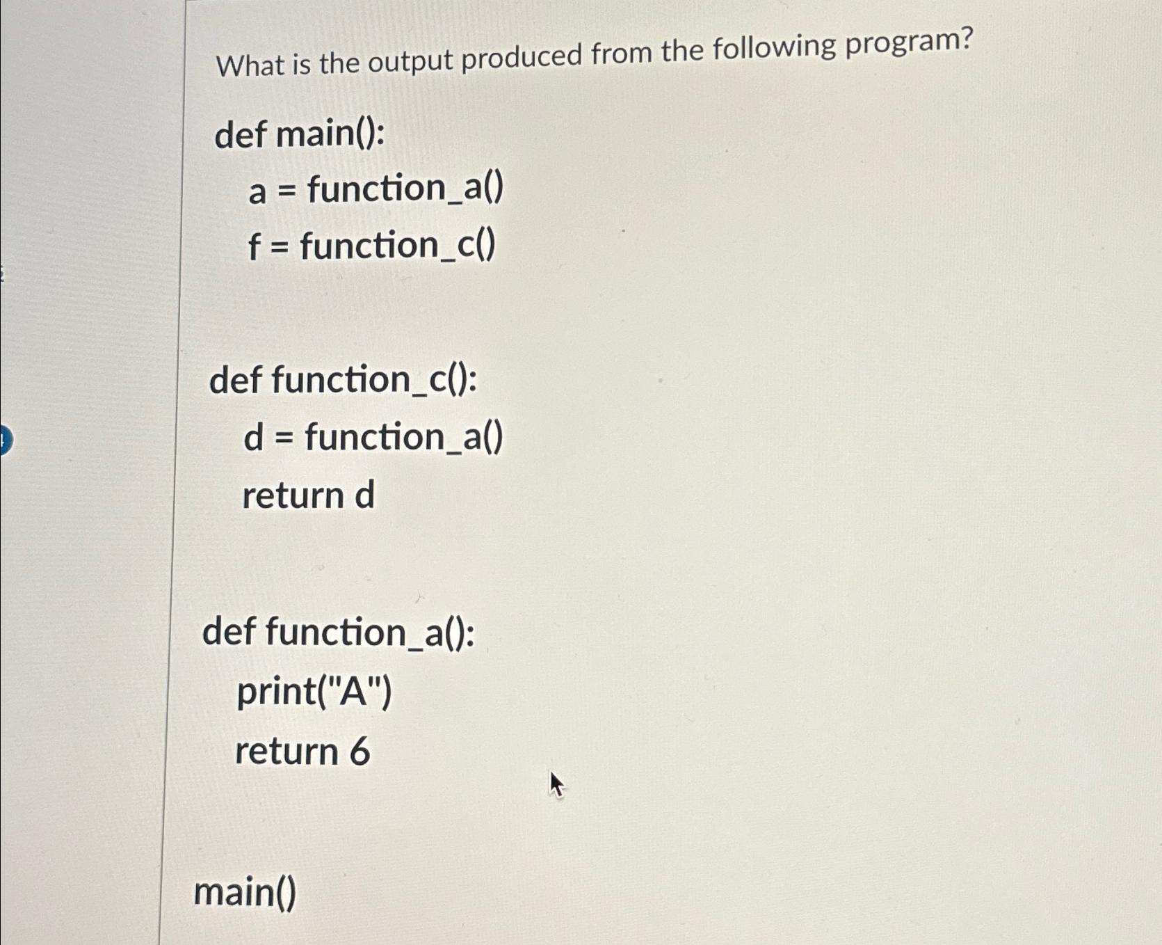 Solved What is the output produced from the following | Chegg.com