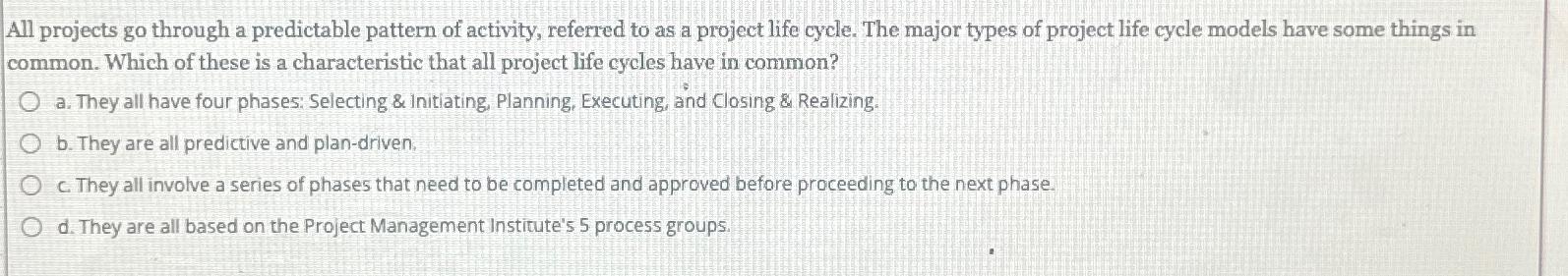 Solved All projects go through a predictable pattern of | Chegg.com