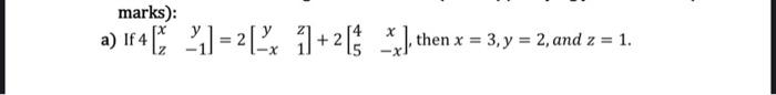 \( 4\left[\begin{array}{cc}x & y \\ z & -1\end{array}\right]=2\left[\begin{array}{cc}y & z \\ -x & 1\end{array}\right]+2\left