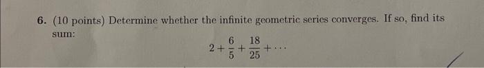 Solved 6 10 Points Determine Whether The Infinite