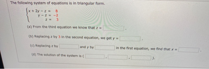 Solved The following system of equations is in triangular | Chegg.com