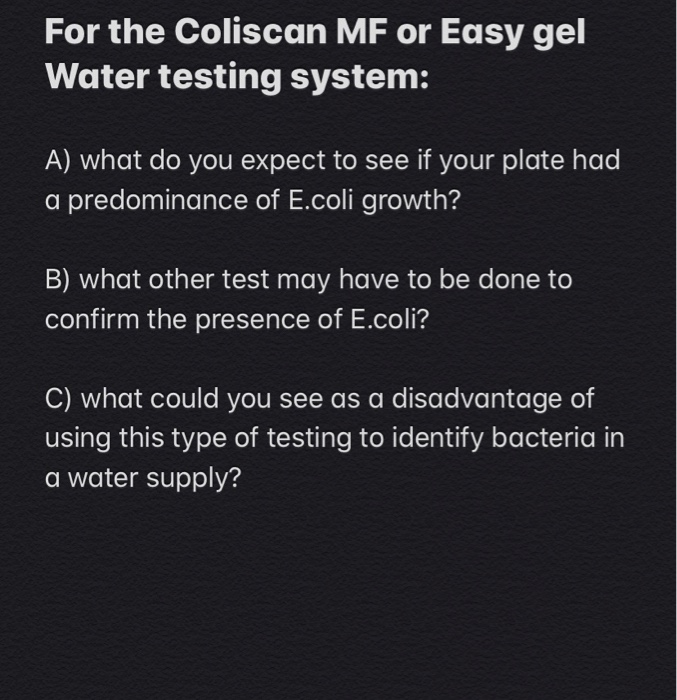 Solved For the Coliscan MF or Easy gel Water testing system: | Chegg.com