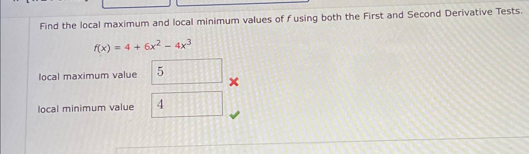 Solved Find The Local Maximum And Local Minimum Values Of F Chegg Com