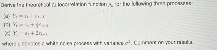 Solved Derive the theoretical autocorrelation function ρk | Chegg.com