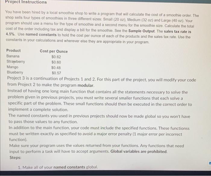 You have been hired by a local smoothie shop to write a program that will calculate the cost of a smoothie order. The shop se