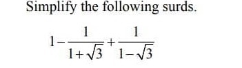 Solved Simplify the following surds. 1 + 1+73 1-13 | Chegg.com