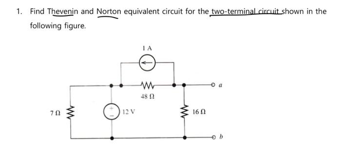 Solved 1. Find Thevenin And Norton Equivalent Circuit For | Chegg.com