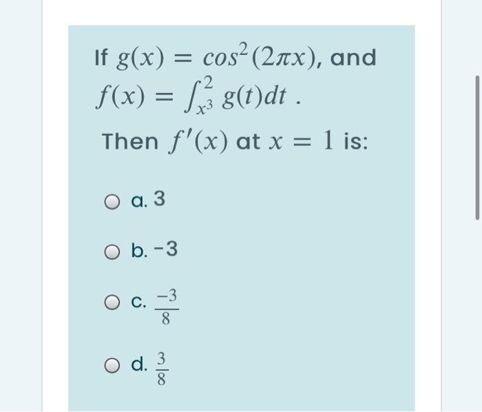 Solved If G X Cos x And F X Siz G T Dt Then Chegg Com