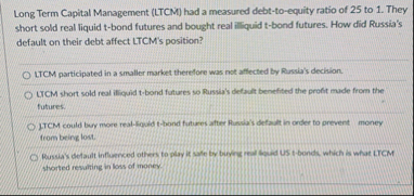 Solved Long Term Capital Management (LTCM) ﻿had a measured | Chegg.com